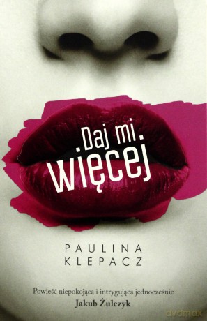 Daj Mi Więcej - Paulina Klepacz [KSIĄŻKA]