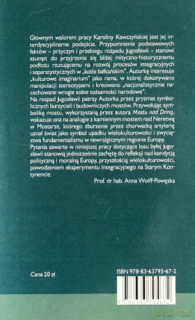 Dezintegracja Jugosławii Most W Mostarze Symbol Dialogu I Wojny Kultur - Karolina Kawczyńska [KSIĄŻKA]