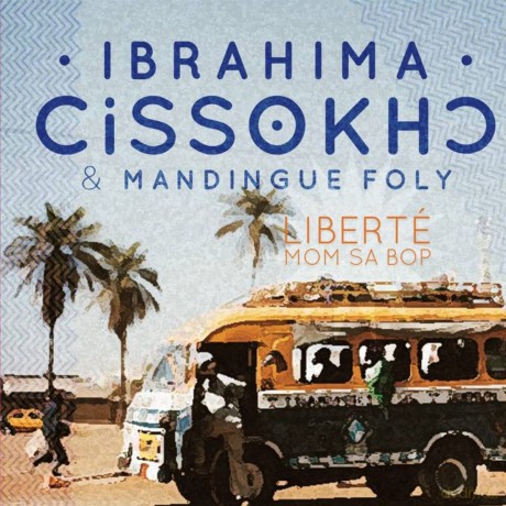 Cissokho,Ibrahima/Mandingue Fo: Liberte Mom Sa Bop [CD]