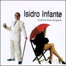 Isidro Infante: Licencia Para Enganar [CD]