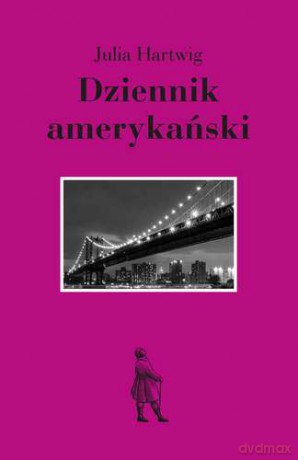 Dziennik Amerykański - Julia Hartwig [KSIĄŻKA]
