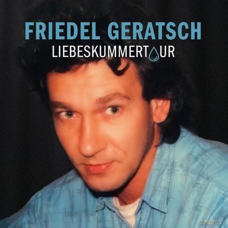 Geratsch,Friedel: Liebeskummertour [CD]