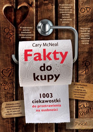 Fakty Do Kupy 1003 Ciekawostki Do Przetrawienia Na Osobności - Cary Mcneal [KSIĄŻKA]