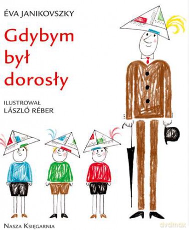 Gdybym Był Dorosły - Eva Janikovszky [KSIĄŻKA]