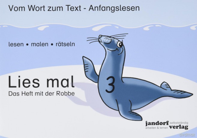 Lies Mal 3 - Das Heft Mit Der Robbe: Vom Wort Zum Text - Anfangslesen [KSIĄŻKA]