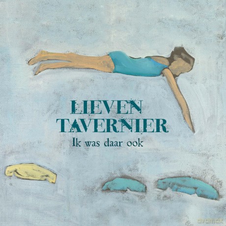 Lieven Tavernier: Lieven Tavernier - Ik Was Daar Ook [CD]