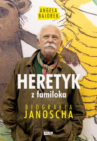 Heretyk Z Familoka Biografia Janoscha - Angela Bajorek [KSIĄŻKA]