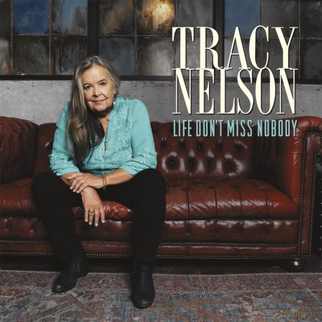 Tracy Nelson: Life DonT Miss Nobody [CD]