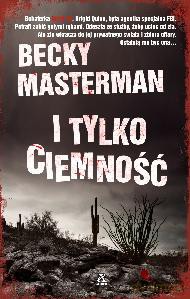 I Tylko Ciemność - Becky Masterman [KSIĄŻKA]