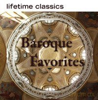Lifetime Classics: Baroque Favorites [CD]