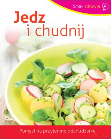 Jedz I Chudnij [KSIĄŻKA]