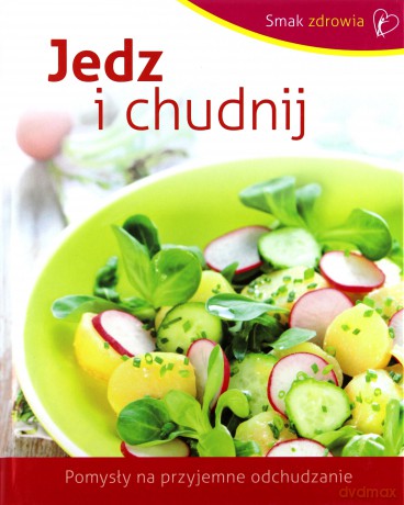 Jedz I Chudnij [KSIĄŻKA]