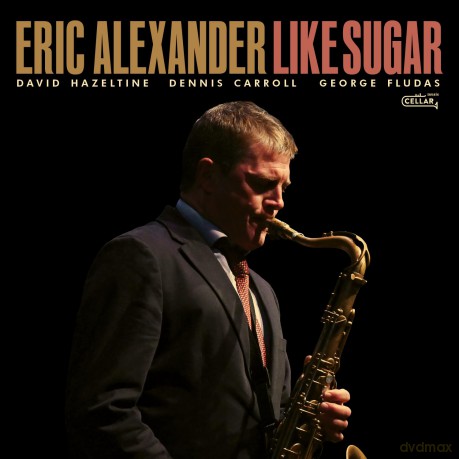 Eric Alexander: Like Sugar [CD]