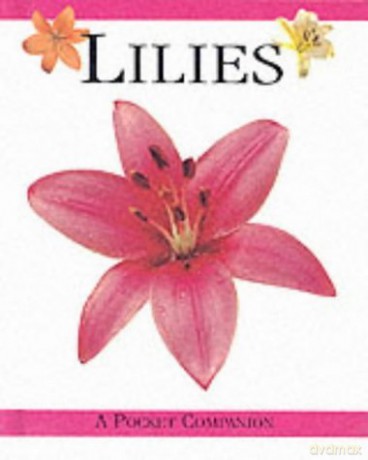 Lilies A Pocket Companion [KSIĄŻKA]
