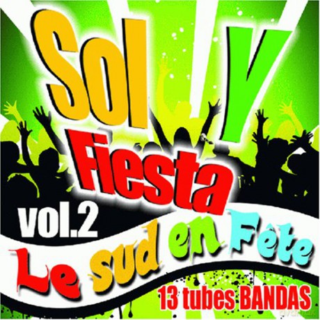 Sol Fiesta Vol. 2 - Le Sud En Fete: L'incendie A Rio - La Manioneta De Mi Papa - Oh Adelita - Muztafa [CD]