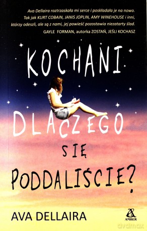 Kochani Dlaczego Się Poddaliście - Ava Dellaira [KSIĄŻKA]