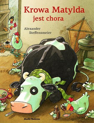 Krowa Matylda Jest Chora - Alexander Steffensmeier [KSIĄŻKA]