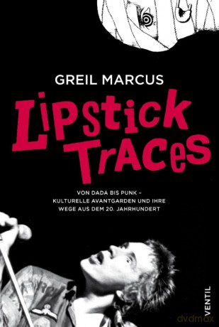 Lipstick Traces - Von Dada Bis Punk - Kulturelle Avantg [KSIĄŻKA]