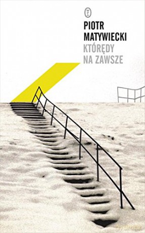 Którędy Na Zawsze - Piotr Matywiecki [KSIĄŻKA]
