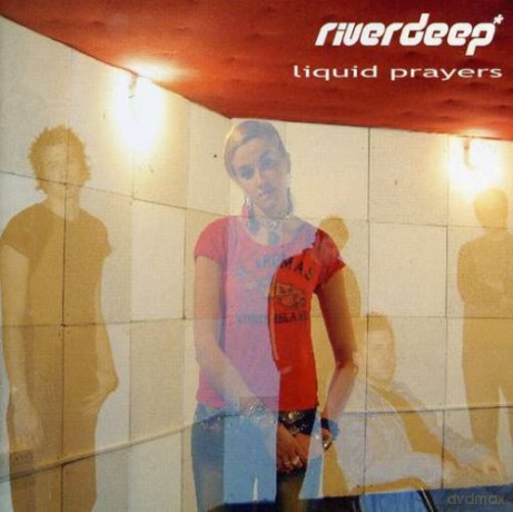 River Deep: Liquid Prayers [CD]