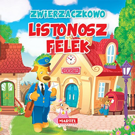 Listonosz Felek W Zwierzaczkowie - Wiesław Drabik, Aleksander Jasiński [KSIĄŻKA]