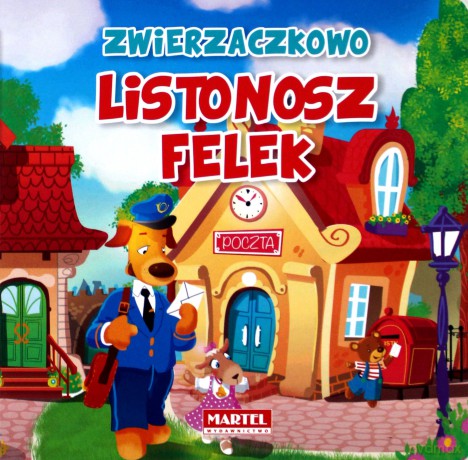Listonosz Felek W Zwierzaczkowie - Wiesław Drabik, Aleksander Jasiński [KSIĄŻKA]