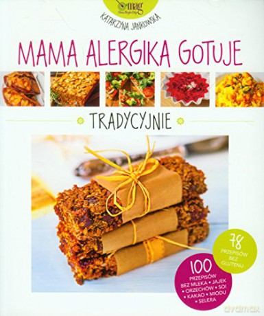Mama Alergika Gotuje Tradycyjnie - Katarzyna Jankowska [KSIĄŻKA]