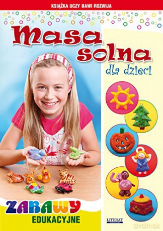 Masa Solna Dla Dzieci Zabawy Edukacyjne - Guzowska Beata [KSIĄŻKA]