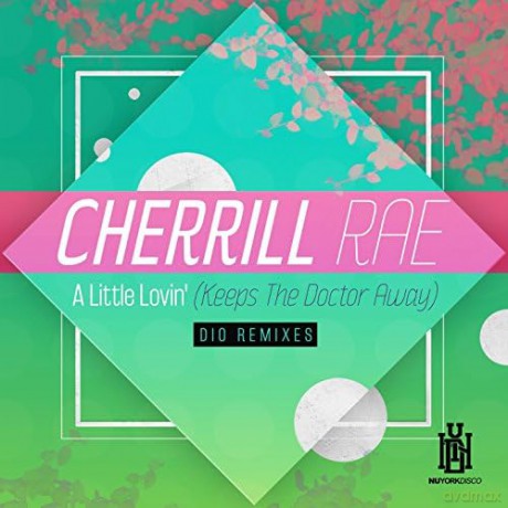 Rae,Cherrill: Little Lovin (Keeps The Doctor Away) - Dio Remixes [CD]