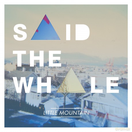 Said The Whale: Little Mountain [CD]