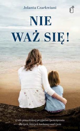 Nie Waż Się - Jolanta Czarkwiani [KSIĄŻKA]