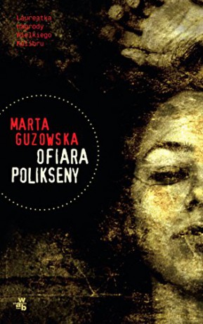 Ofiara Polikseny - Marta Guzowska [KSIĄŻKA]