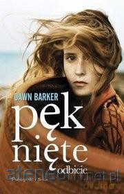 Pęknięte Odbicie - Barker Dawn [KSIĄŻKA]