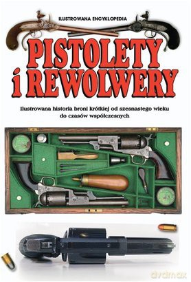 Pistolety I Rewolwery - Frederick Myatt [KSIĄŻKA]