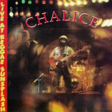 Chalice: Live At Reggae Sunsplash [CD]