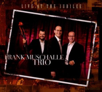 Frank Muschalle Trio: Live At The Jubilee [CD]