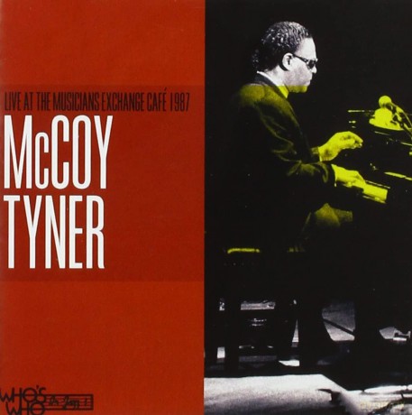 Tyner,Mccoy: Live At The Musicians Exchange Cafe 1987 [CD]