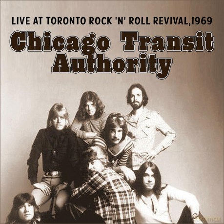 Chicago Tranist Authority: Live At Toronto Rock 'N' Roll Revival 1969 [CD]