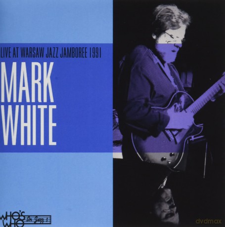 White,Mark: Live At Warsaw Jazz Jamboree 1991 [CD]