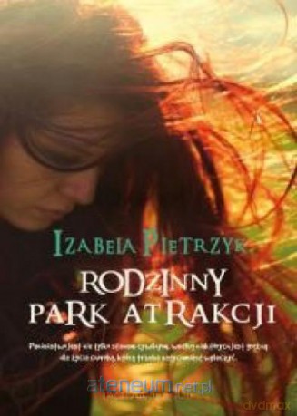 Rodzinny Park Atrakcji - Izabela Pietrzyk [KSIĄŻKA]