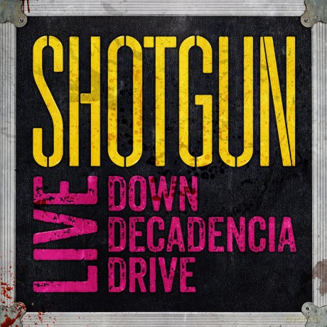 Shotgun: Live Down Decadencia Drive [CD]