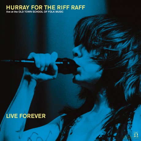 Hurray For The Riff Raff: Live Forever [CD]