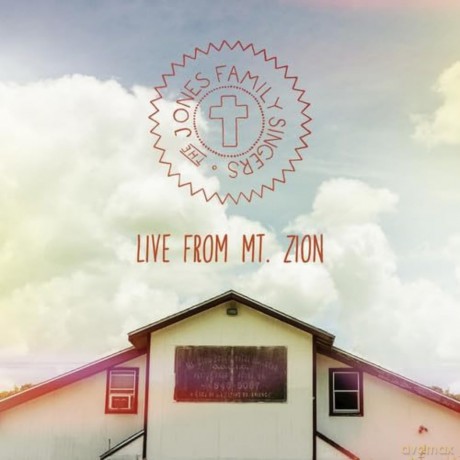Jones Family Singers: Live From Mt. Zion [CD]