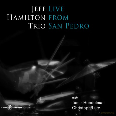 Jeff Hamilton Trio: Live From San Pedro [CD]