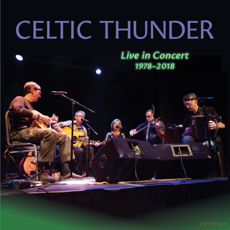 Celtic Thunder: Live In Concert 1978-2018 [CD]