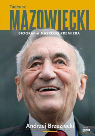 Tadeusz Mazowiecki Biografia Naszego Premiera - Andrzej Brzeziecki [KSIĄŻKA]