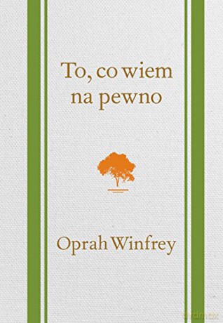 To Co Wiem Na Pewno - Oprah Winfrey [KSIĄŻKA]