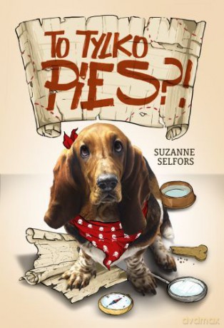 To Tylko Pies - Suzanne Selfors [KSIĄŻKA]