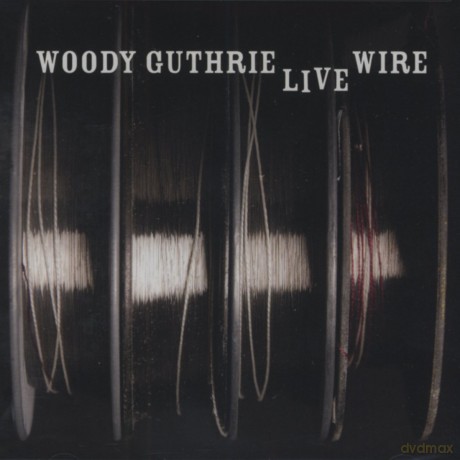 Guthrie,Woody: Live Wire [CD]