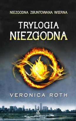 Trylogia Niezgodna - Veronica Roth [KSIĄŻKA]